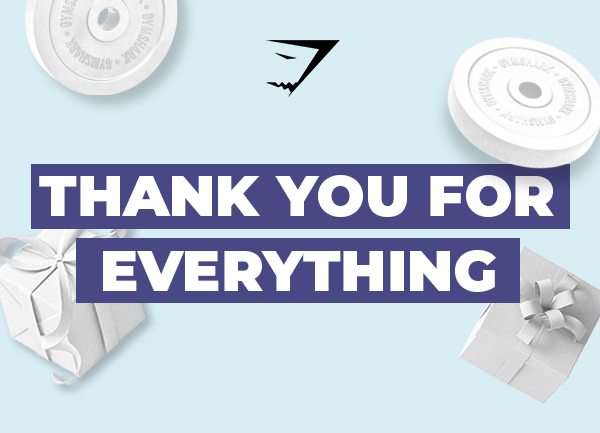 THANK YOU FOR EVERYTHING