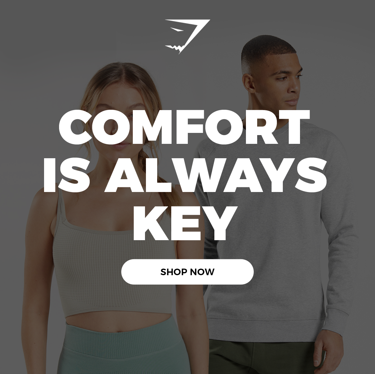 COMFORT IS ALWAYS KEY