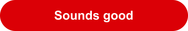 Sounds good
