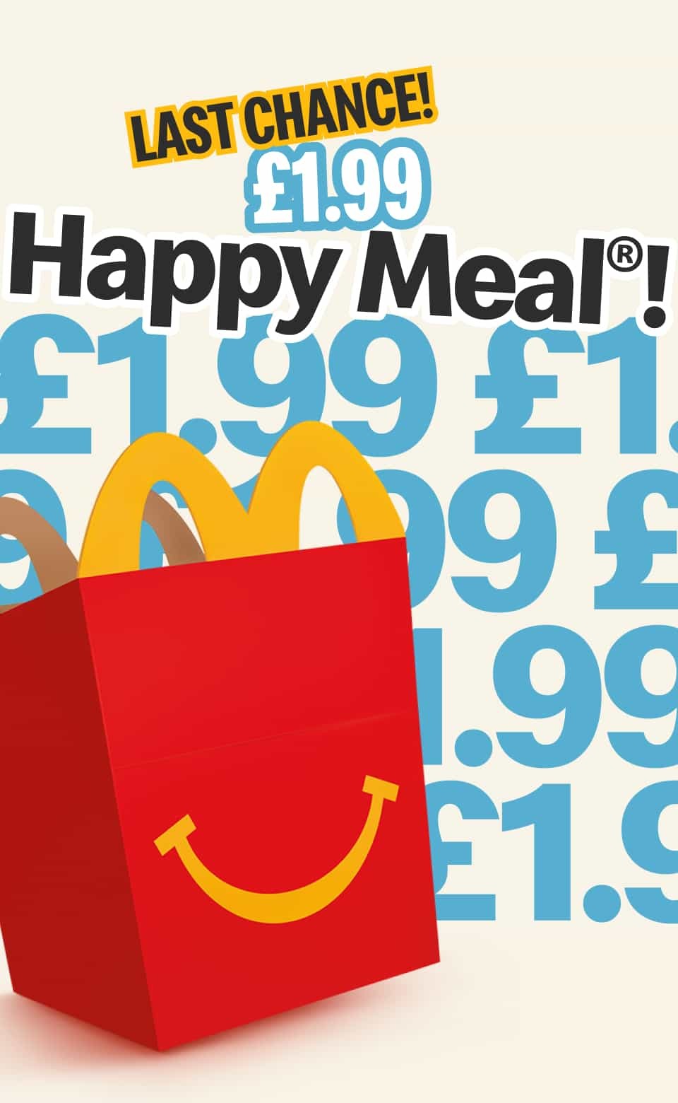 Last chance! £1.99 Happy Meal®!