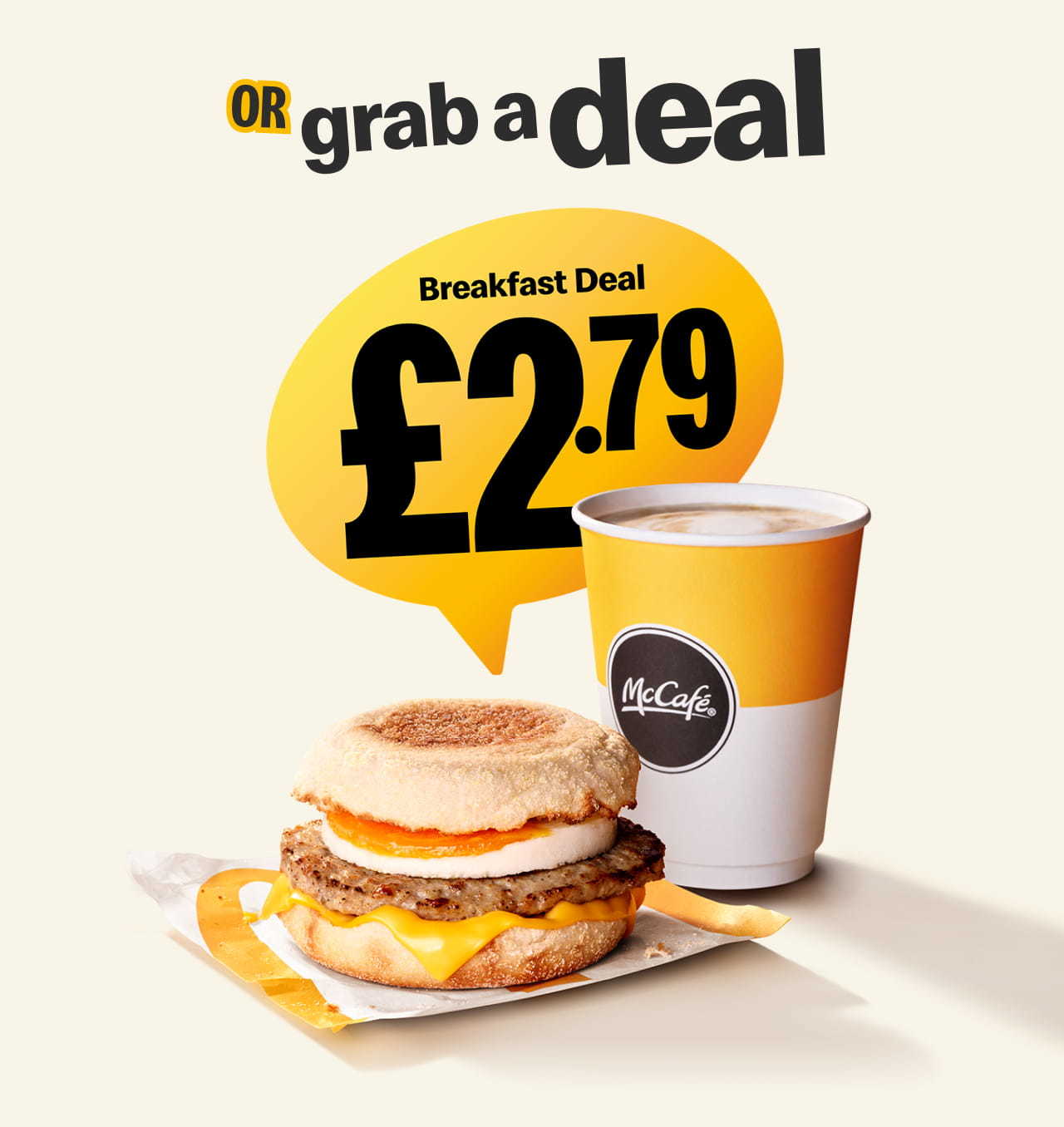 Or grab a deal | Breakfast Deal £2.79