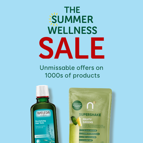 The Summer Wellness Sale. Unmissable offers on 1000s of products.