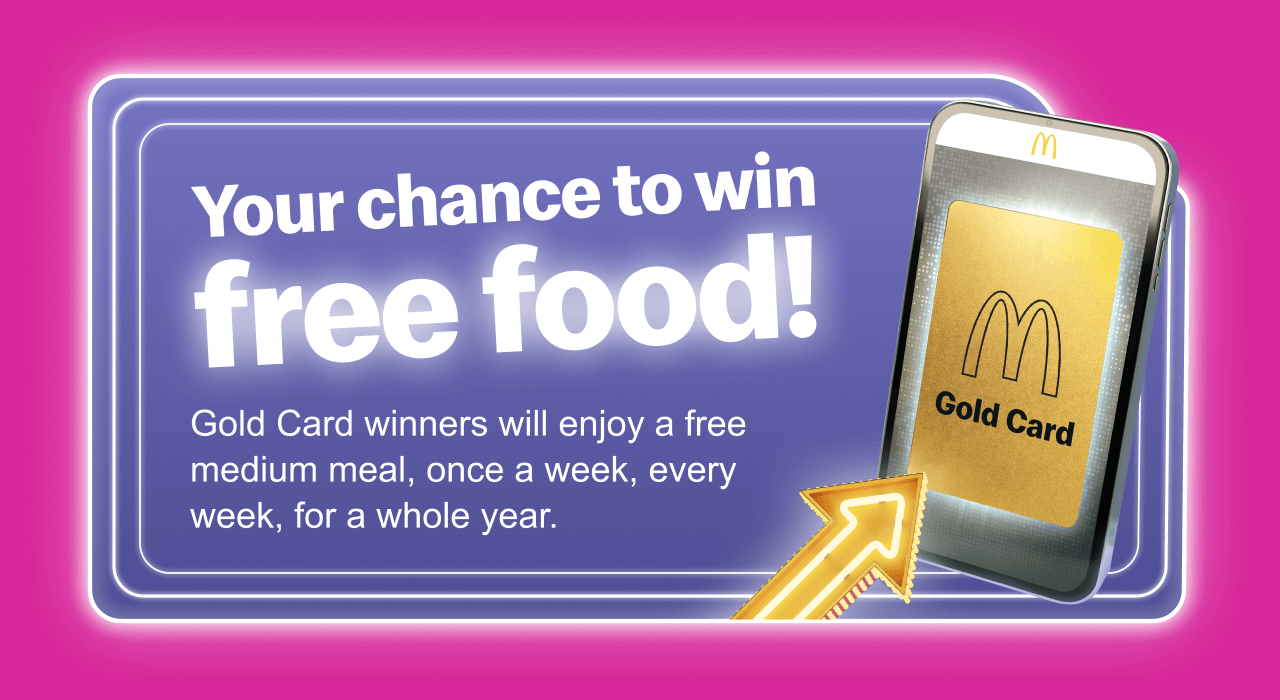 Your chance to win free food! Gold Card winners will enjoy a free medium meal, once a week, every week, for a whole year.