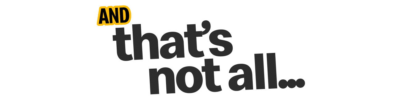 and that's not all