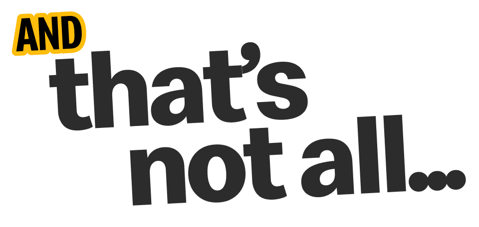 and that's not all