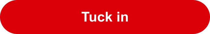 Tuck in