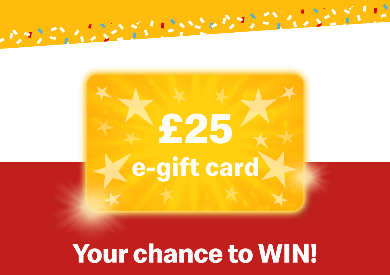 Your chance to win! £25 e-gift card