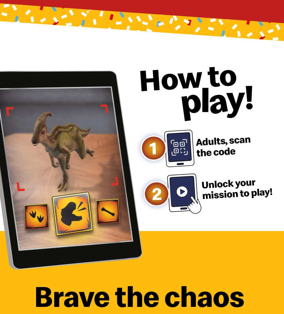 Brave the chaos | How to Play! 1. Adults, scan the QR code | 2. Unlock your mission to play!