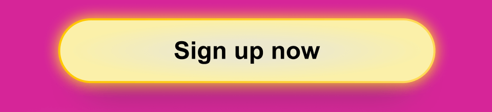 Sign up now