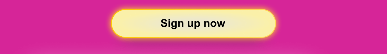 Sign up now