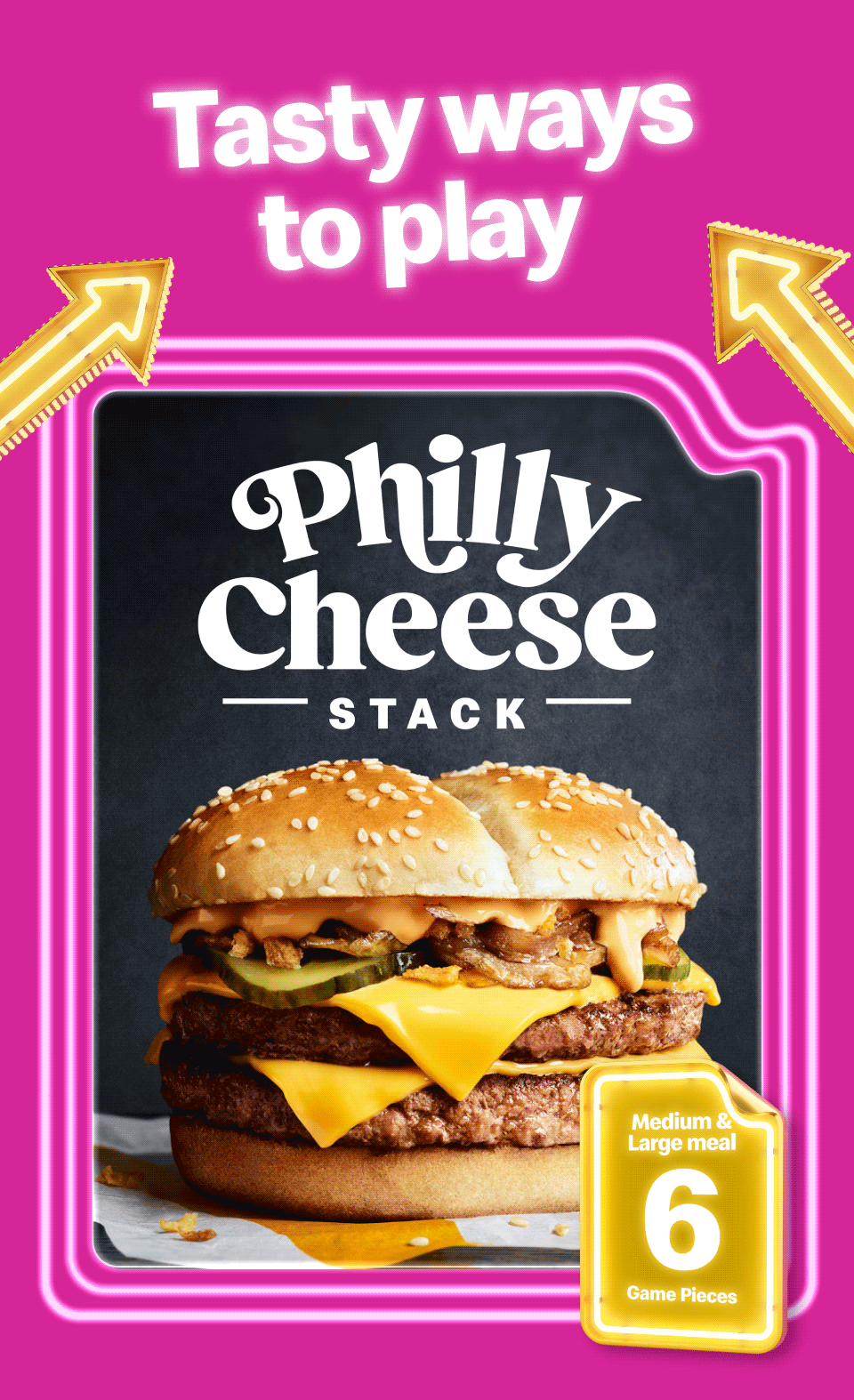 Tasty ways to play | Chicken Big Mac® - Philly Cheese Stack