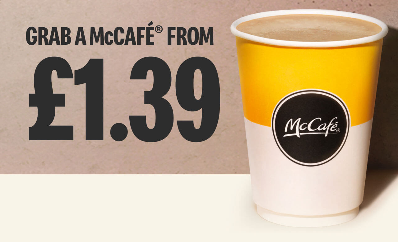 Grab a McCafé® from £1.39