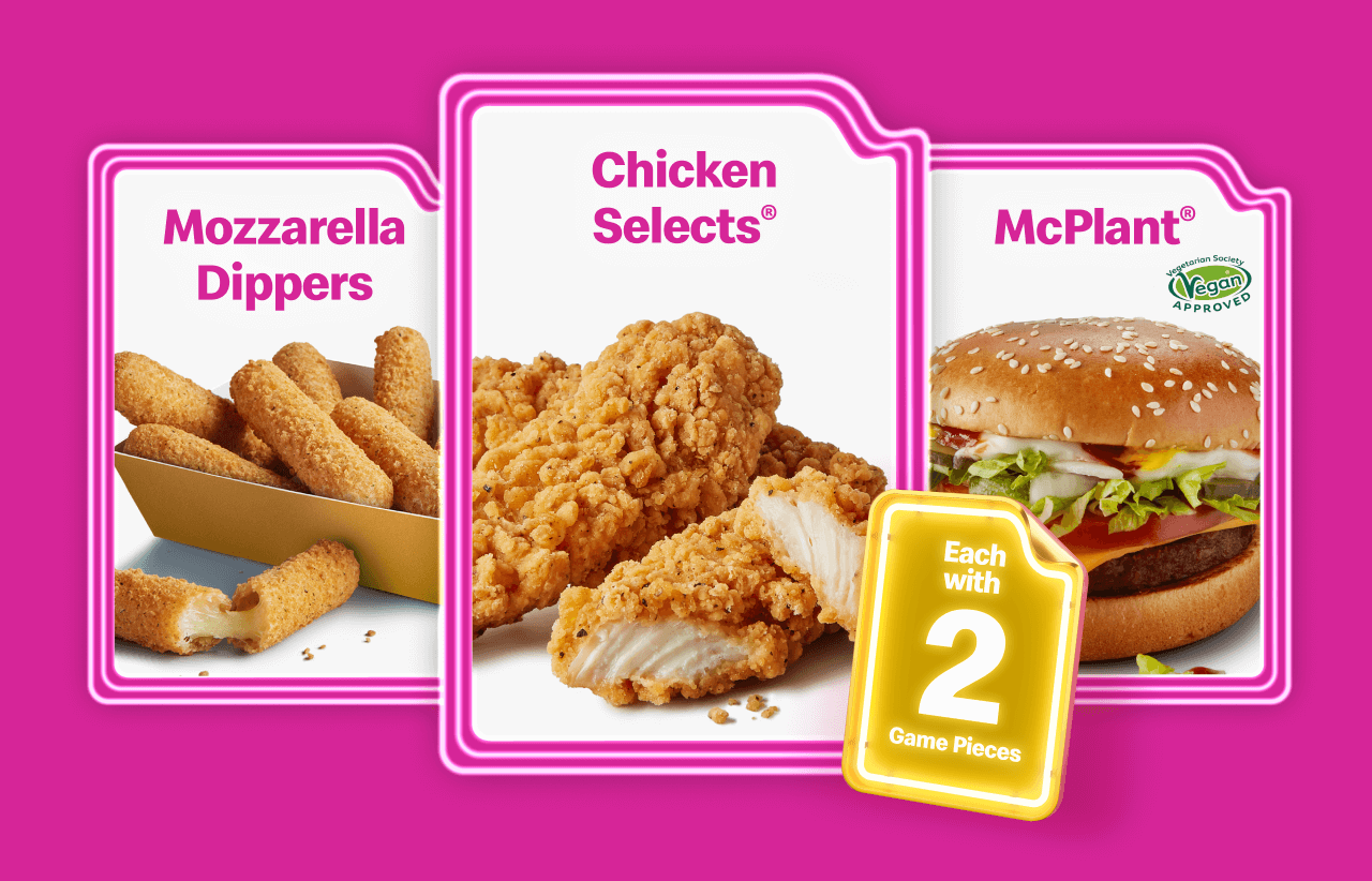 Mozzarella Dippers | Chicken Selects® | McPlant® - Each with 2 Game Pieces