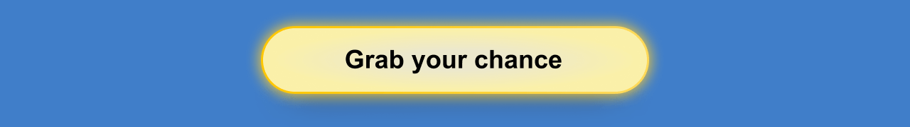 Grab your chance