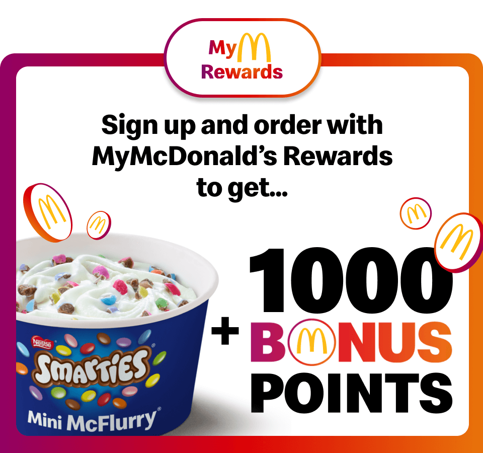 Sign up and order with MyMcDonald's Rewards to get... Mini McFlurry® + 1000 Bonus Points