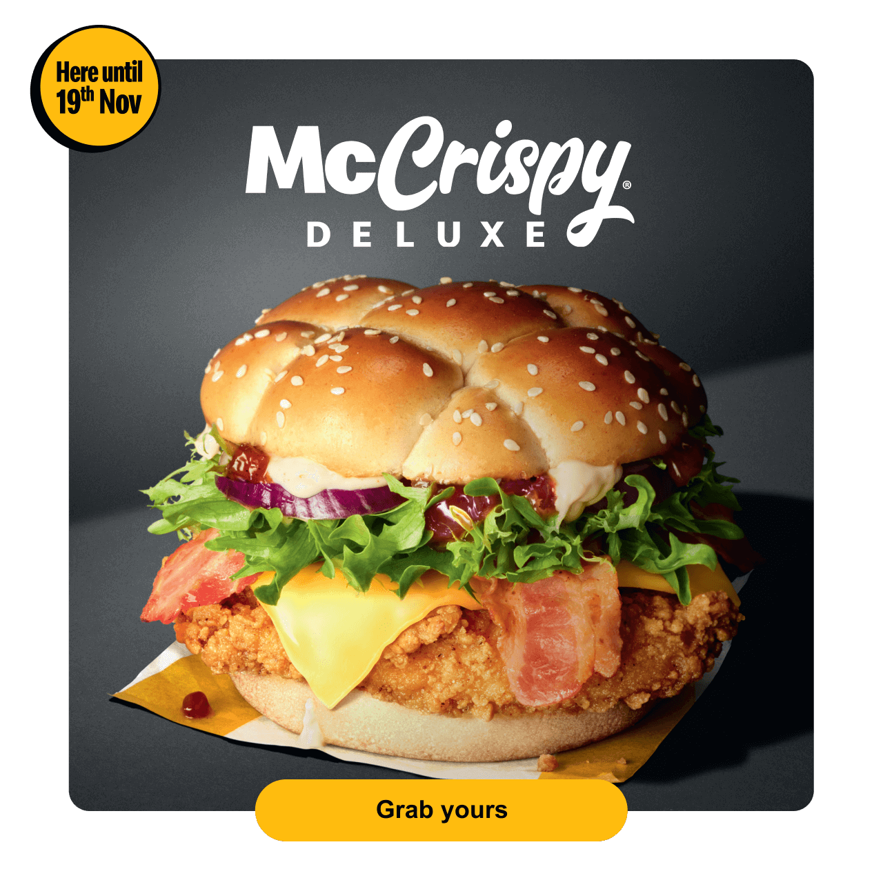 McCrispy&reg Deluxe. Here until 19th Nov - Grab yours