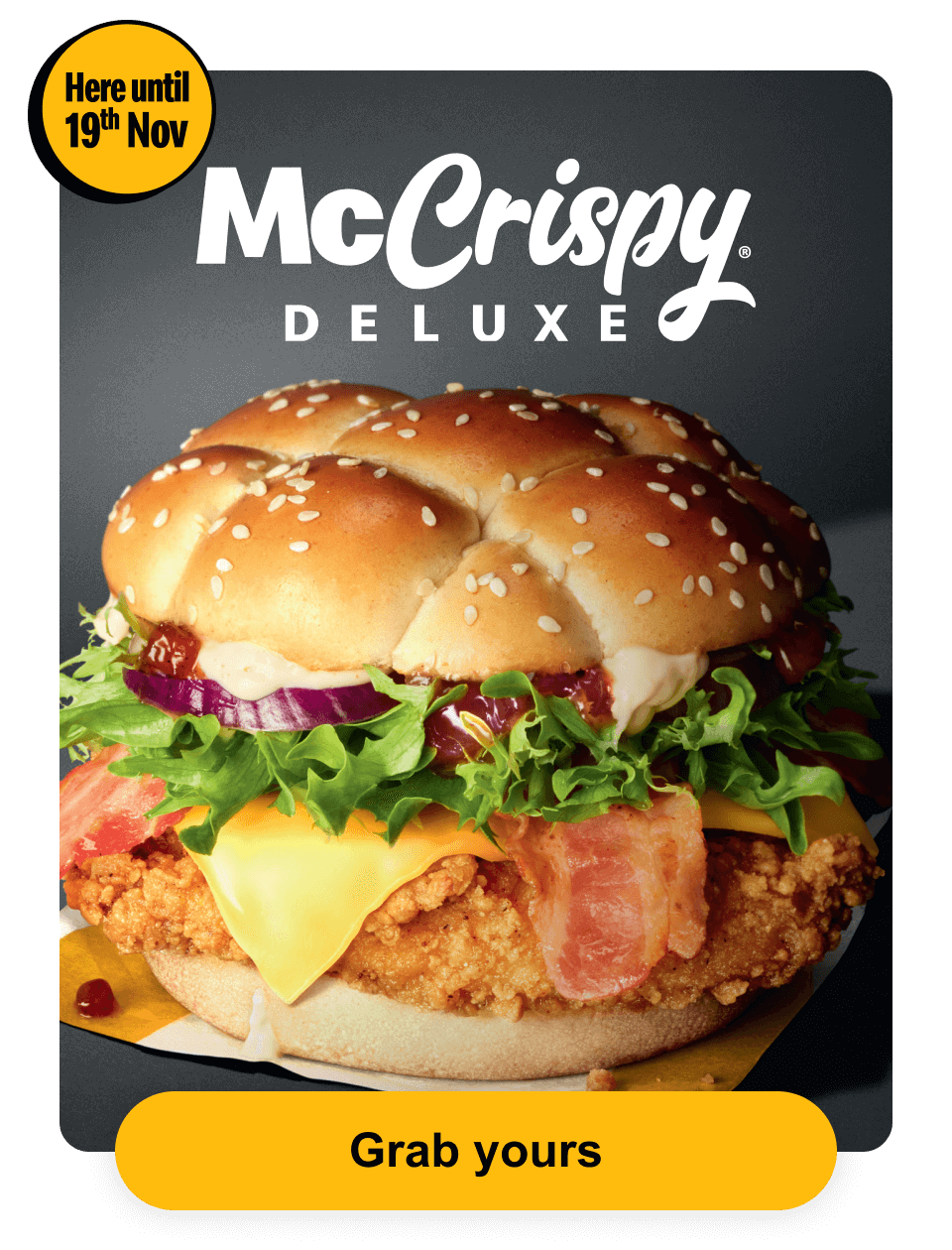 McCrispy&reg Deluxe. Here until 19th Nov - Grab yours