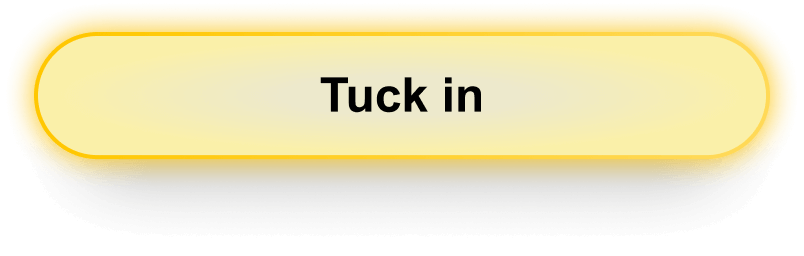 Tuck in