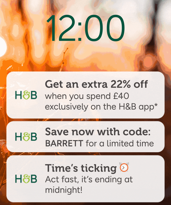 Get an extra 22% off when you spend £40 on the app* Use code APPY22