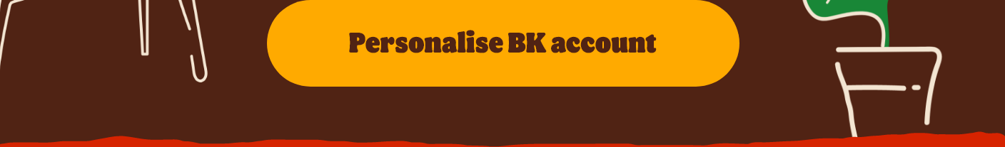 Personalise BK account