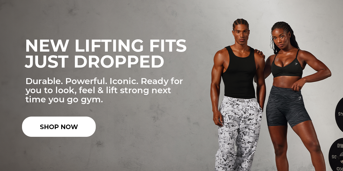 NEW LIFTING FITS JUST DROPPED. SHOP NOW