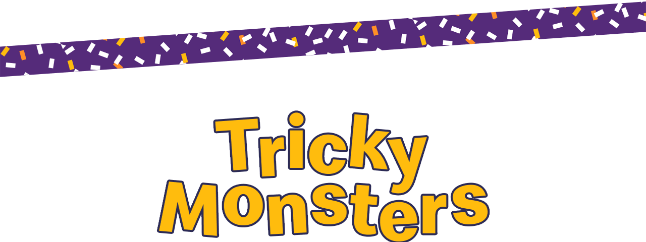 Tricky monsters