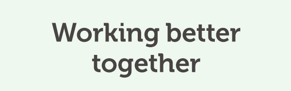 Working better together