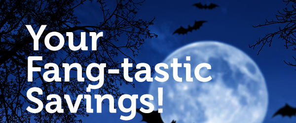 Your Fangt-tastic Savings