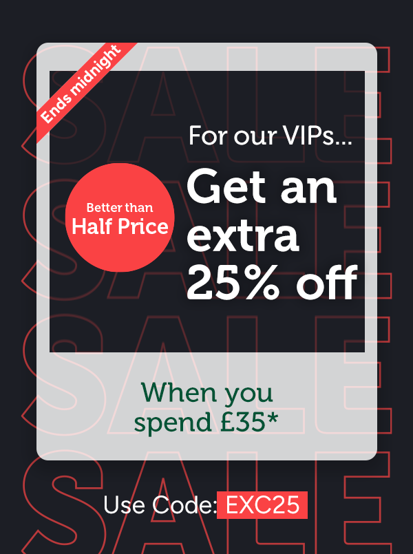 Get an extra 25% off when you spend £35 | Use code: EXC25