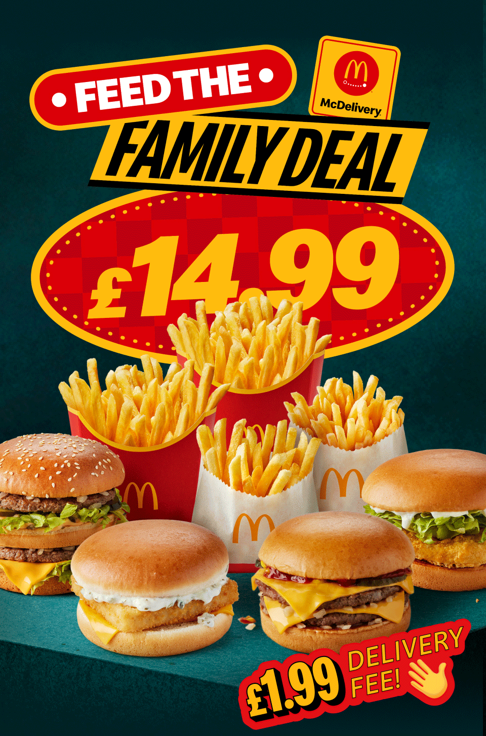 Feed The Family Deal - £14.99 | The Double Burger Deal - £9.99 | McDelivery® | £1.99 delivery fee!