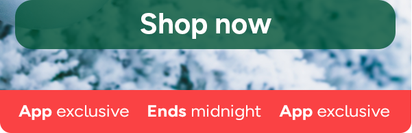 Shop Now. App Exclusive. Ends Midnight.