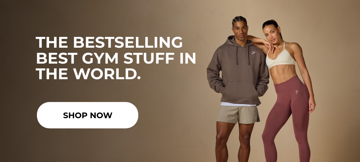THE BESTSELLING BEST GYM STUFF IN THE WORLD. SHOP NOW.