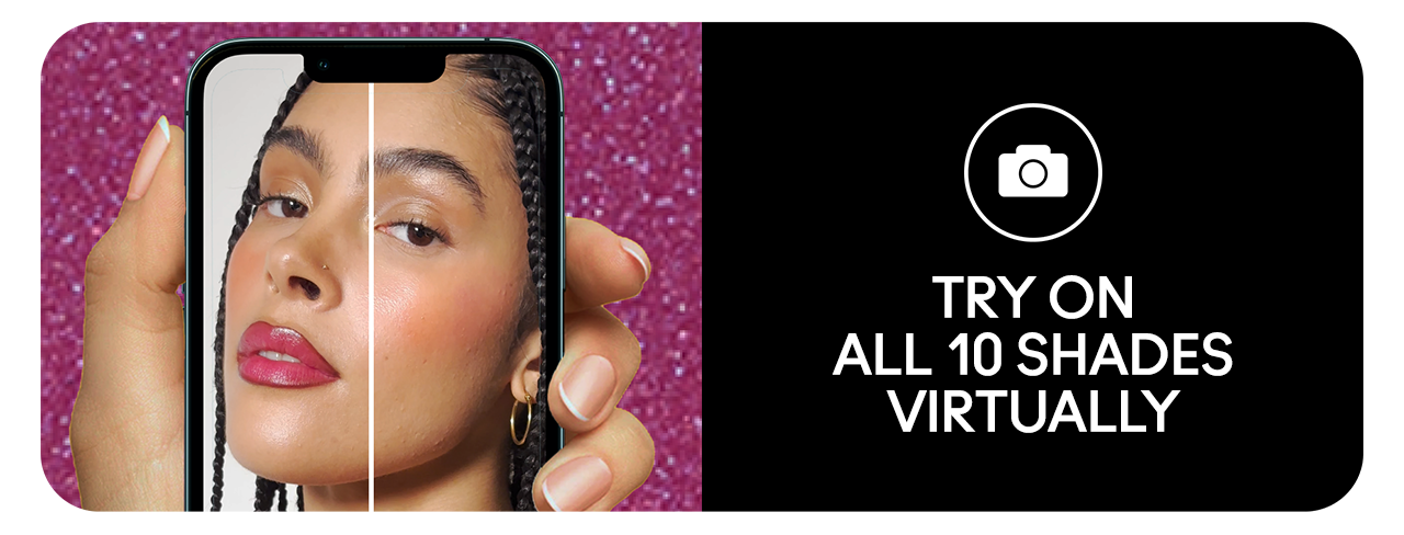 TRY ON ALL 10 SHADES VIRTUALLY