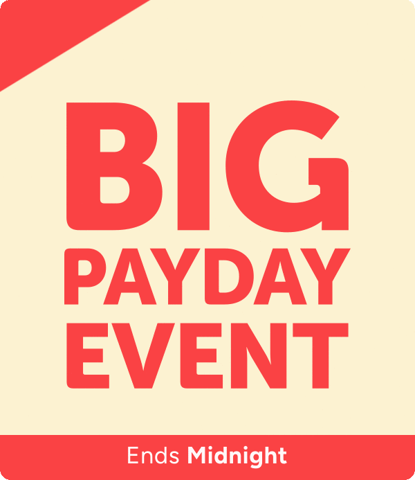 Big Payday Event | Ends midnight