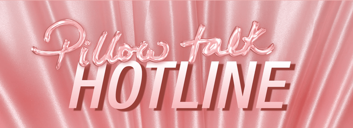 PILLOW TALK HOTLINE