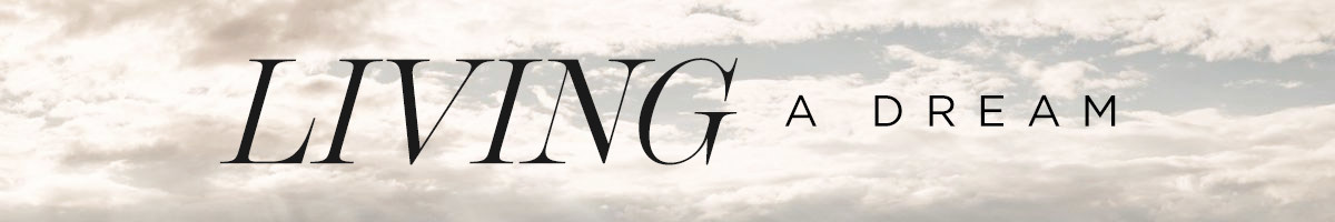 Living a dream