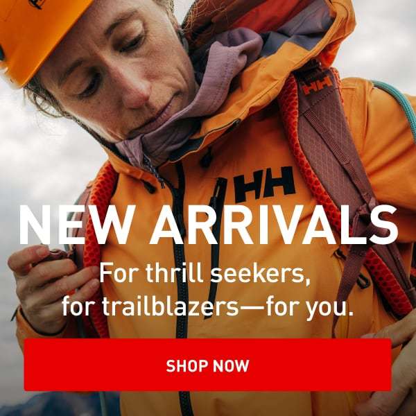 NEW ARRIVALS. For thrill seekers, for trailblazers - for you. SHOP NOW