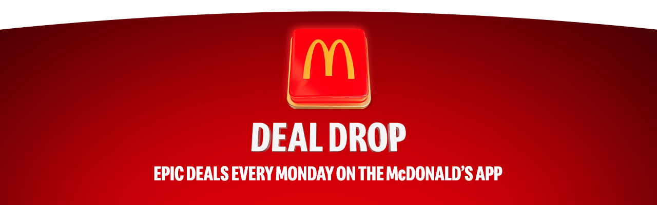 A glowing red McDonald's button sits on a red background. Text reads DEAL DROP, EPIC DEALS EVERY MONDAY ON THE McDONALD'S APP