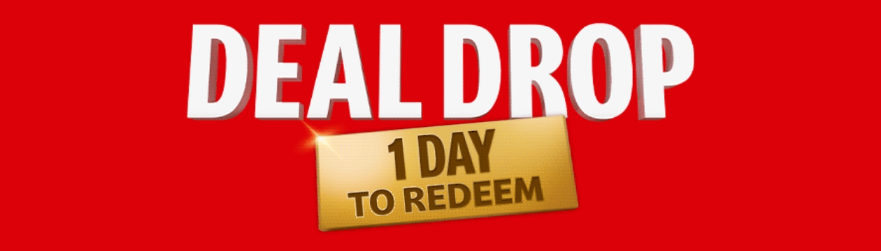 Bold white text reads DEAL DROP, Gold text reads ALL WEEK TO REDEEM