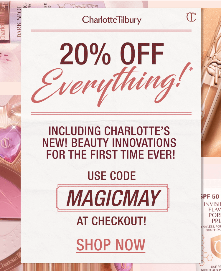 20% OFF EVERYTHING!* USE CODE MAGICMAY AT CHECKOUT