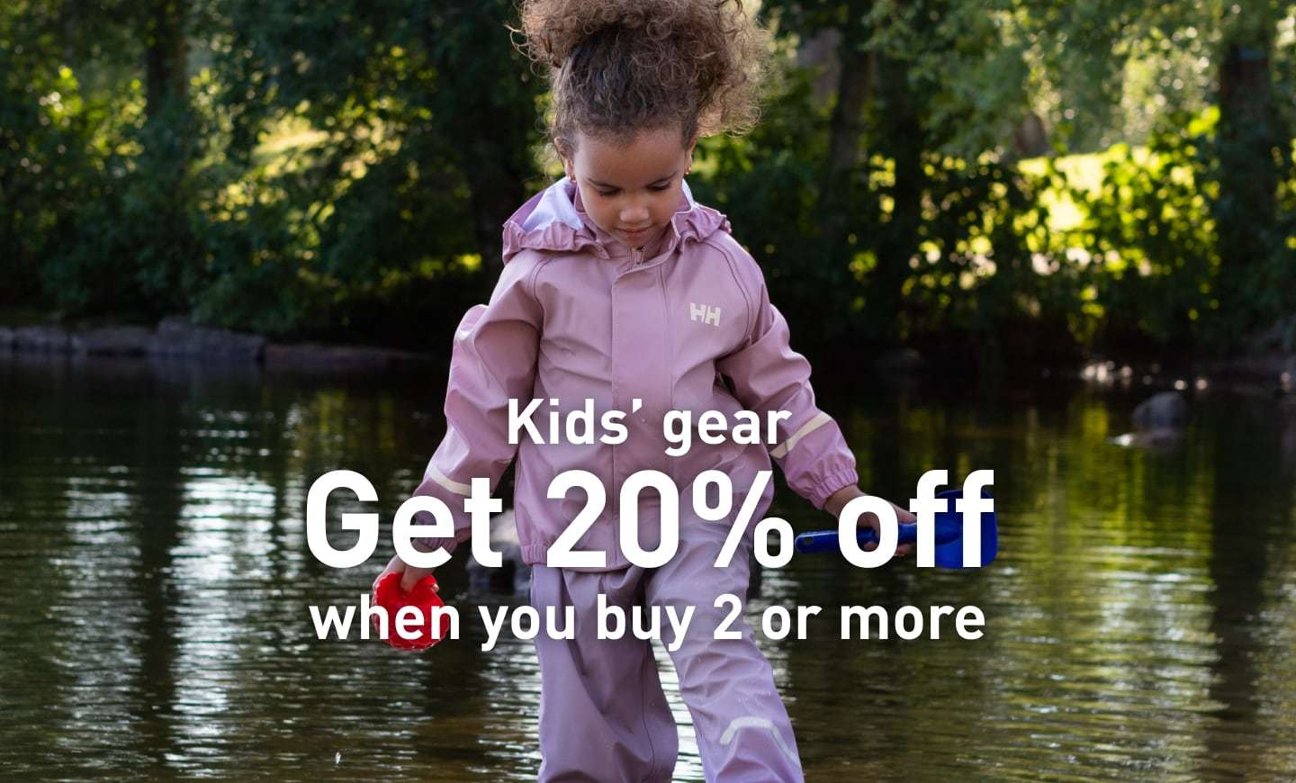 Kids' gear. Get 20% off when you buy 2 or more