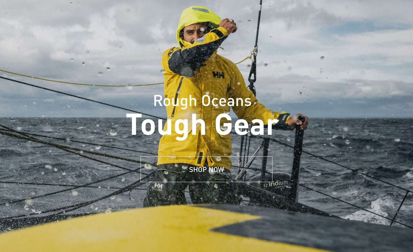 Rough Oceans. Tough Gear. SHOP NOW