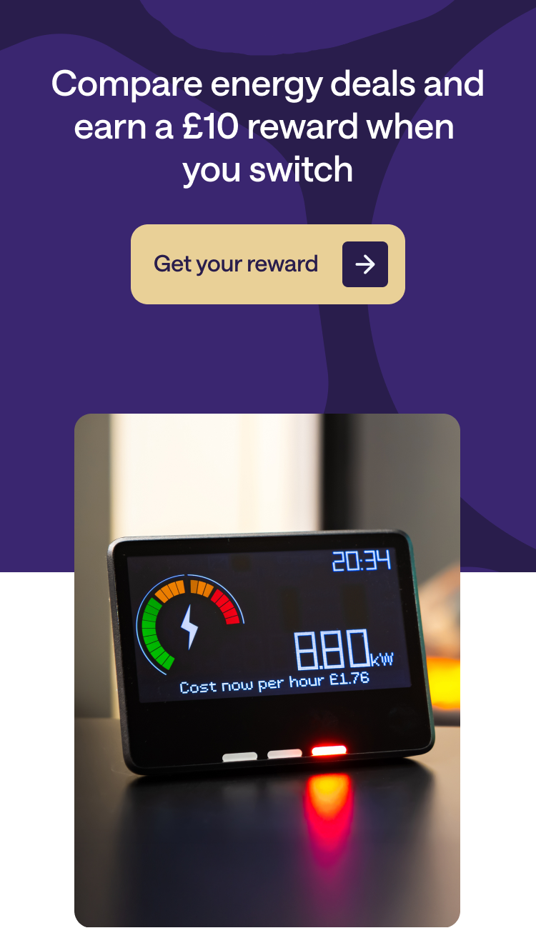 Compare energy deals and earn a £10 reward when you switch