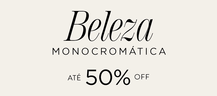 Beleza monocromática