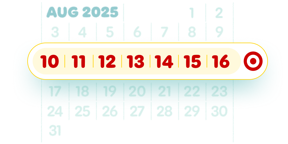 In the background, there’s a blurred image of a “August 2025” calendar page in teal. A row of dates rise up from the calendar. They are August 10, 11, 12, 13, 14, 15, and 16. At the end of the calendar row, there’s a Target logo. 