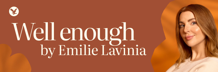 Well Enough by Emilie Lavinia