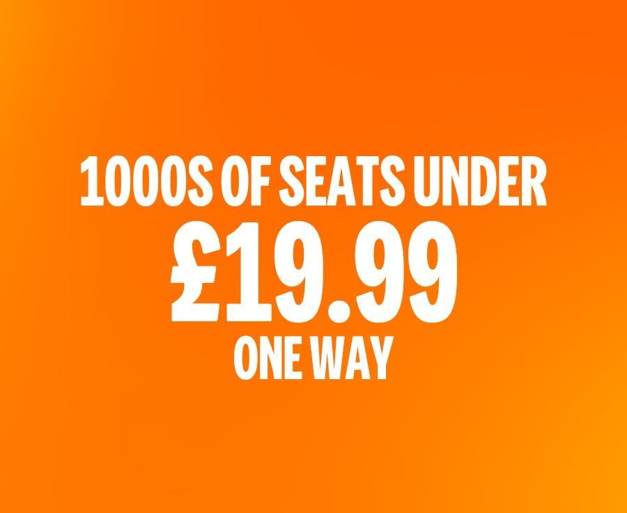 1000s OF SEATS UNDER £19.99 ONE WAY 