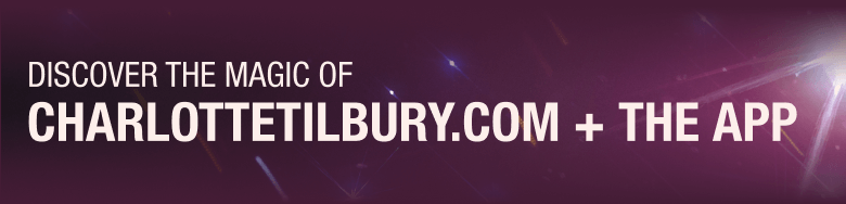 DISCOVER THE MAGIC OF CHARLOTTETILBURY.COM + APP