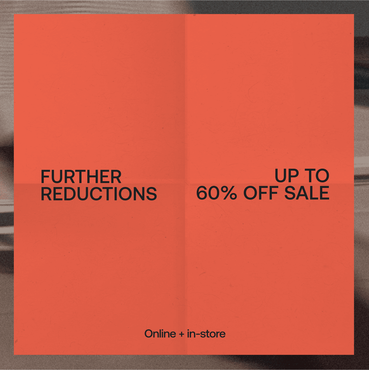 FURTHER REDUCTIONS