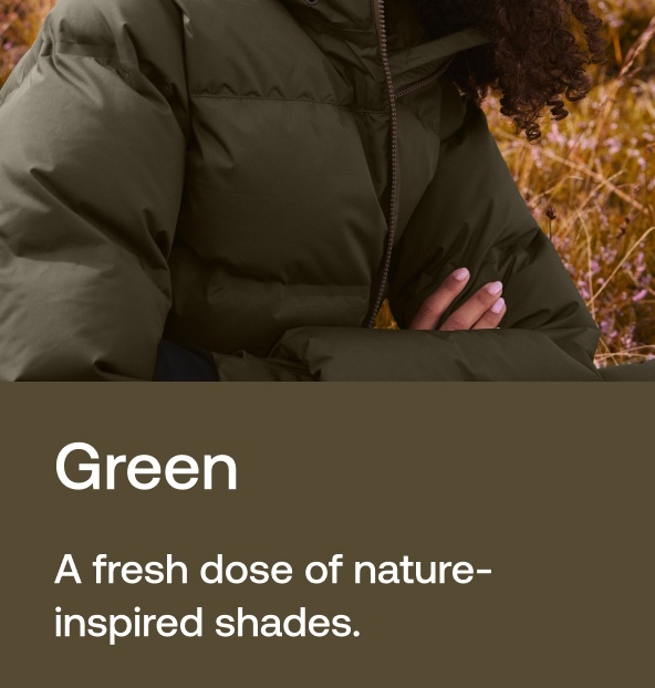 Green | A fresh dose of nature-inspired shades.